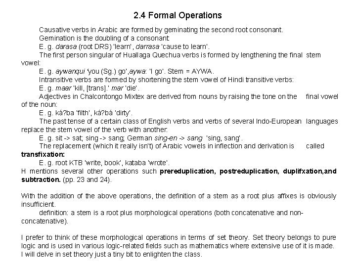 2. 4 Formal Operations Causative verbs in Arabic are formed by geminating the second