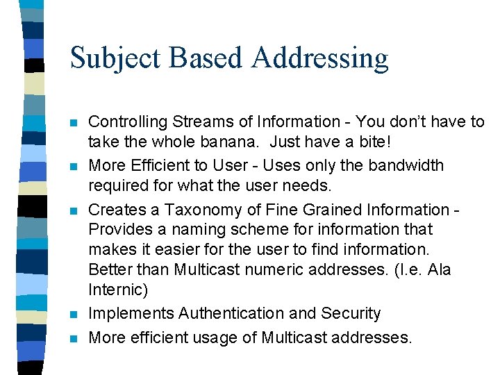 Subject Based Addressing n n n Controlling Streams of Information - You don’t have