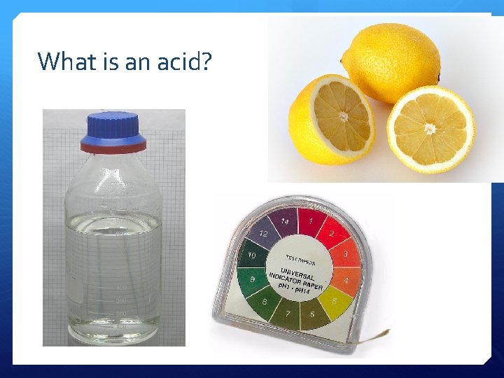 What is an acid? 