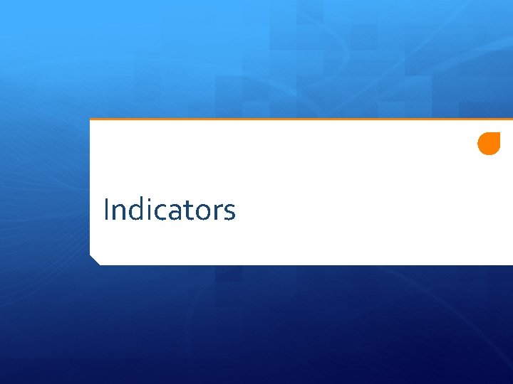 Indicators 