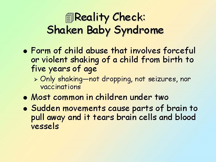  Reality Check: Shaken Baby Syndrome l Form of child abuse that involves forceful