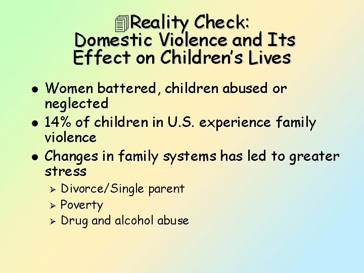  Reality Check: Domestic Violence and Its Effect on Children’s Lives l l l