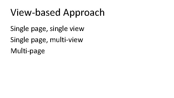 View-based Approach Single page, single view Single page, multi-view Multi-page 