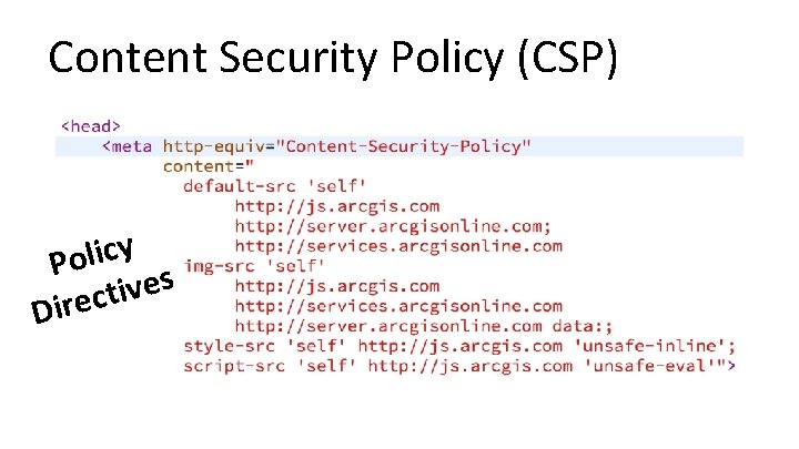 Content Security Policy (CSP) y c i l o P s e v i