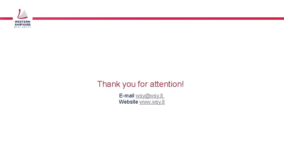 Thank you for attention! E-mail wsy@wsy. lt Website www. wsy. lt 