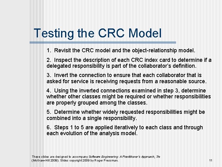 Testing the CRC Model 1. Revisit the CRC model and the object-relationship model. 2.