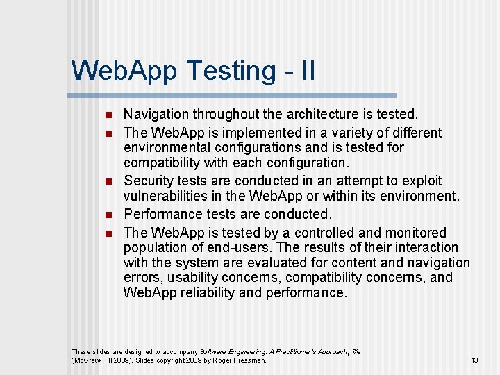 Web. App Testing - II n n n Navigation throughout the architecture is tested.