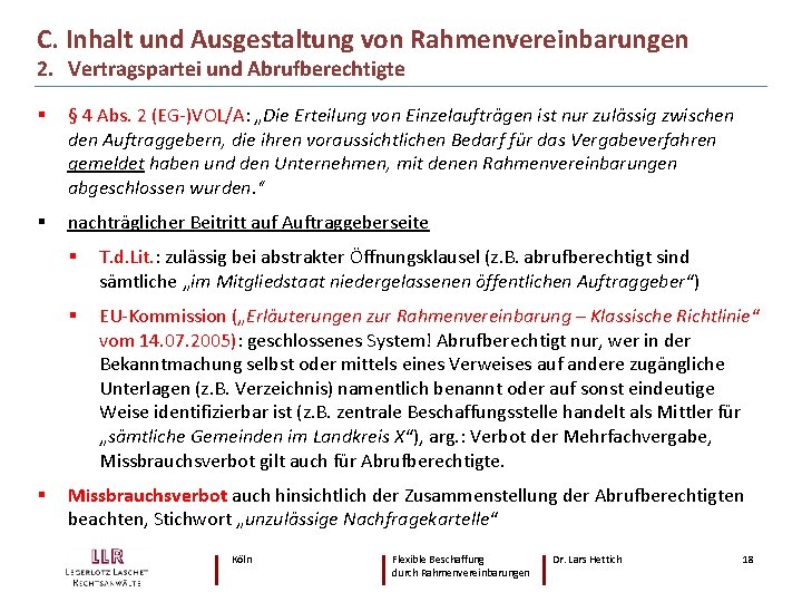 C. Inhalt und Ausgestaltung von Rahmenvereinbarungen 2. Vertragspartei und Abrufberechtigte § § 4 Abs.