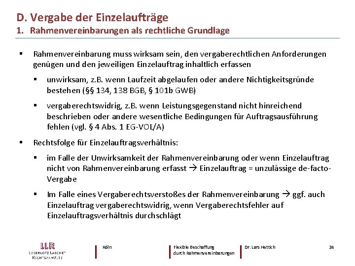 D. Vergabe der Einzelaufträge 1. Rahmenvereinbarungen als rechtliche Grundlage § § Rahmenvereinbarung muss wirksam