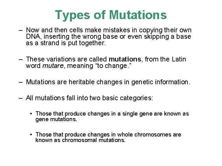 Types of Mutations – Now and then cells make mistakes in copying their own