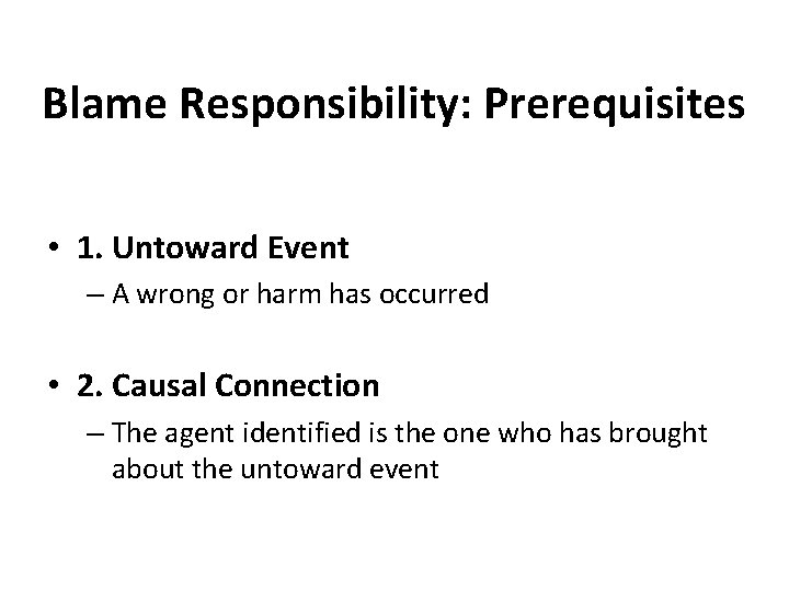 Blame Responsibility: Prerequisites • 1. Untoward Event – A wrong or harm has occurred
