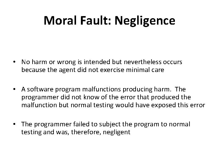 Moral Fault: Negligence • No harm or wrong is intended but nevertheless occurs because