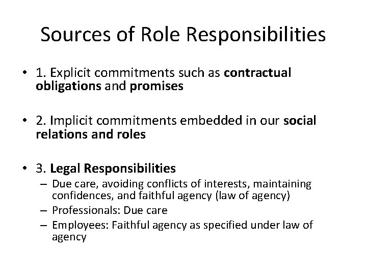 Sources of Role Responsibilities • 1. Explicit commitments such as contractual obligations and promises