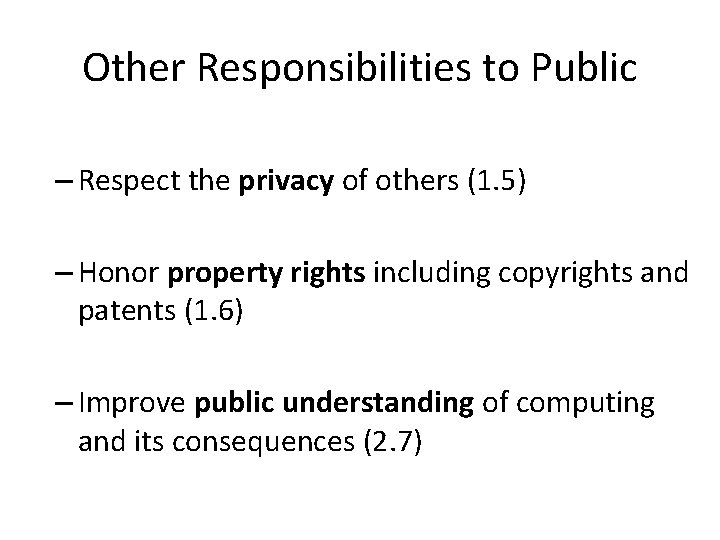 Other Responsibilities to Public – Respect the privacy of others (1. 5) – Honor