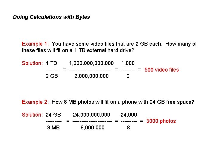 Doing Calculations with Bytes Example 1: You have some video files that are 2