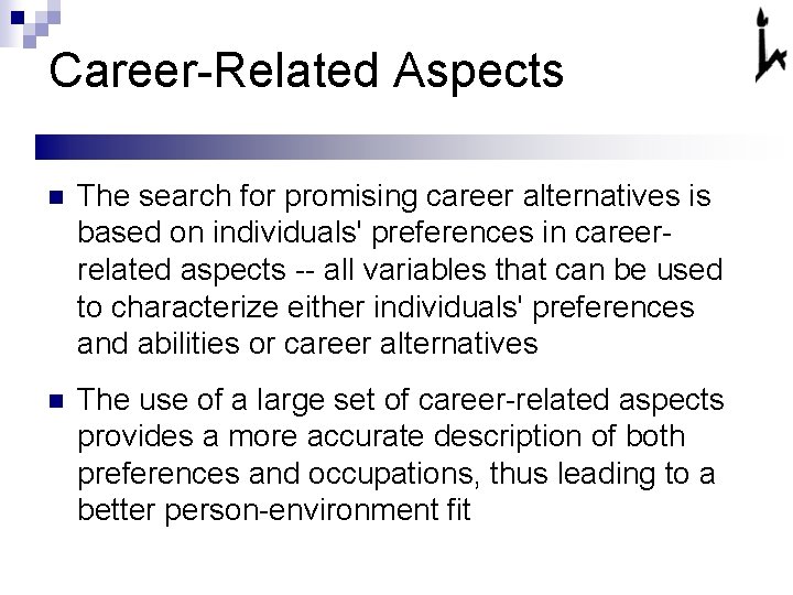 Career-Related Aspects n The search for promising career alternatives is based on individuals' preferences