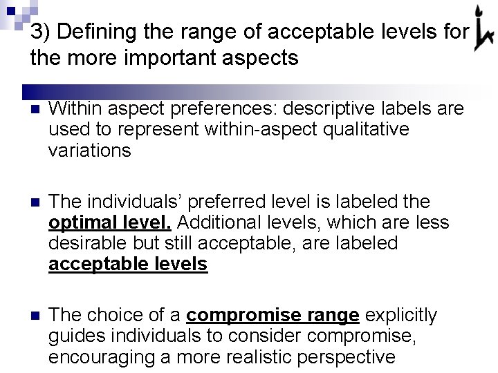 3) Defining the range of acceptable levels for the more important aspects n Within