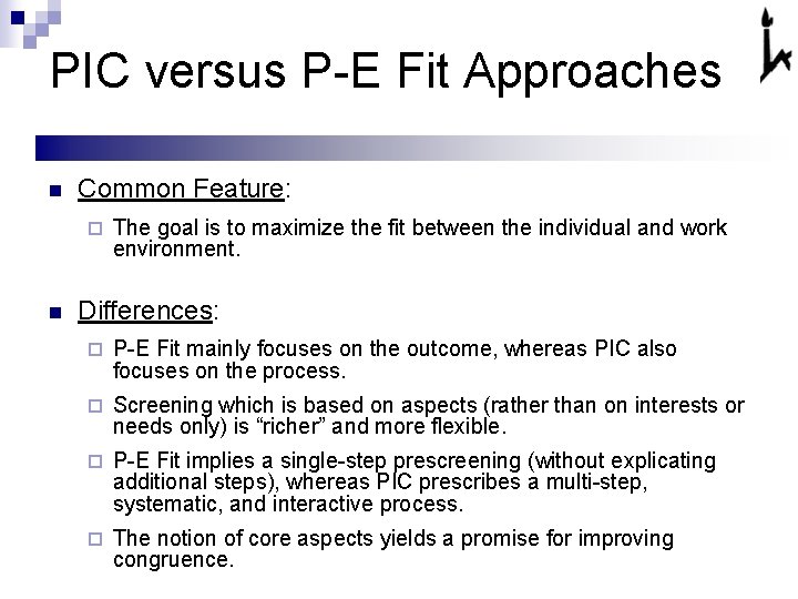PIC versus P-E Fit Approaches n Common Feature: ¨ n The goal is to
