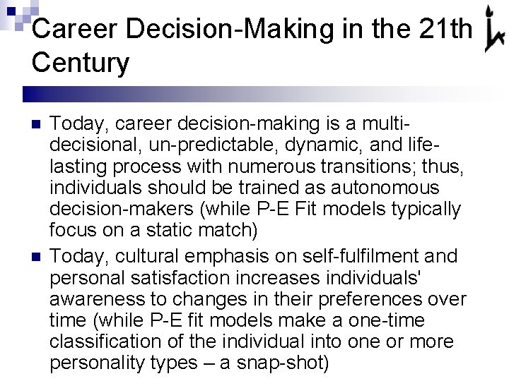 Career Decision-Making in the 21 th Century n n Today, career decision-making is a