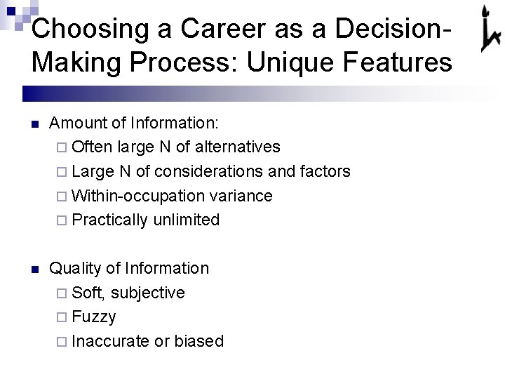 Choosing a Career as a Decision. Making Process: Unique Features n Amount of Information: