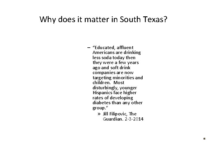 Why does it matter in South Texas? – “Educated, affluent Americans are drinking less