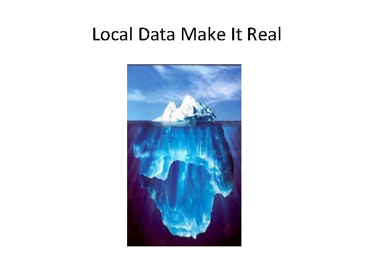 Local Data Make It Real 