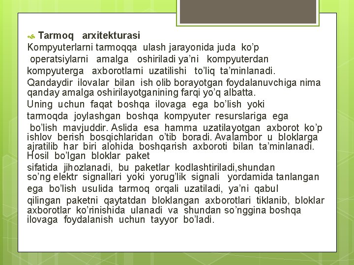 Tarmoq arxitekturasi Kompyuterlarni tarmoqqa ulash jarayonida juda ko’p operatsiylarni amalga oshiriladi ya’ni kompyuterdan kompyuterga