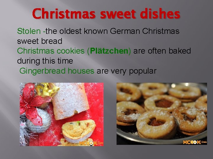 Christmas sweet dishes Stolen -the oldest known German Christmas sweet bread Christmas cookies (Plätzchen)