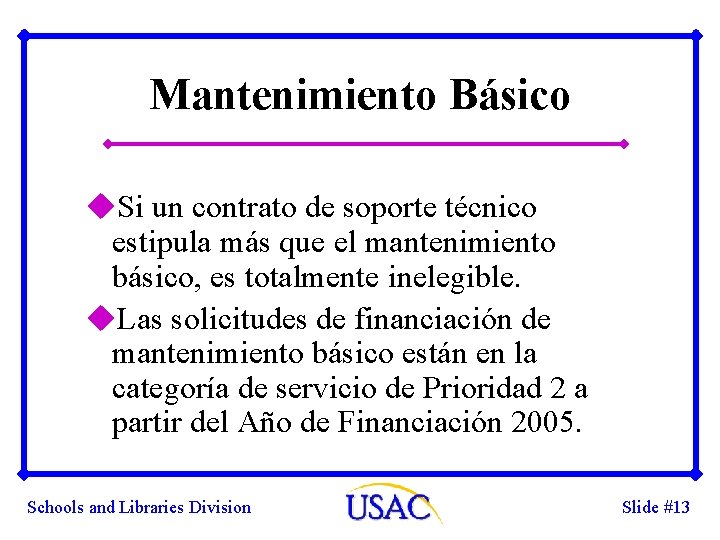 Mantenimiento Básico u. Si un contrato de soporte técnico estipula más que el mantenimiento