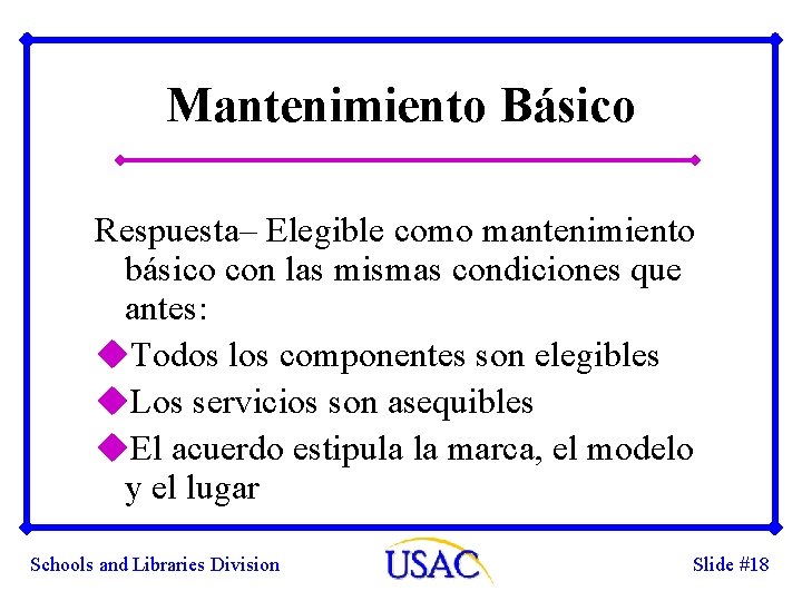 Mantenimiento Básico Respuesta– Elegible como mantenimiento básico con las mismas condiciones que antes: u.