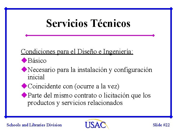 Servicios Técnicos Condiciones para el Diseño e Ingeniería: u. Básico u. Necesario para la