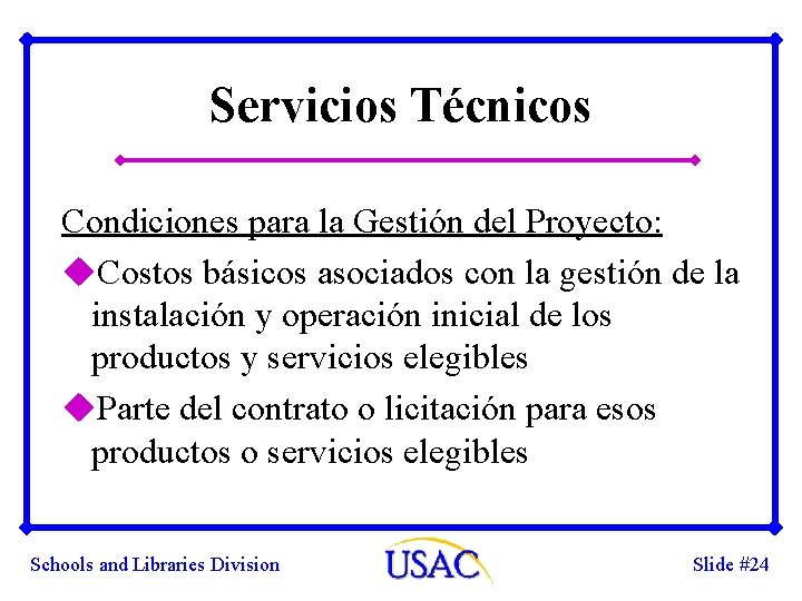 Servicios Técnicos Condiciones para la Gestión del Proyecto: u. Costos básicos asociados con la