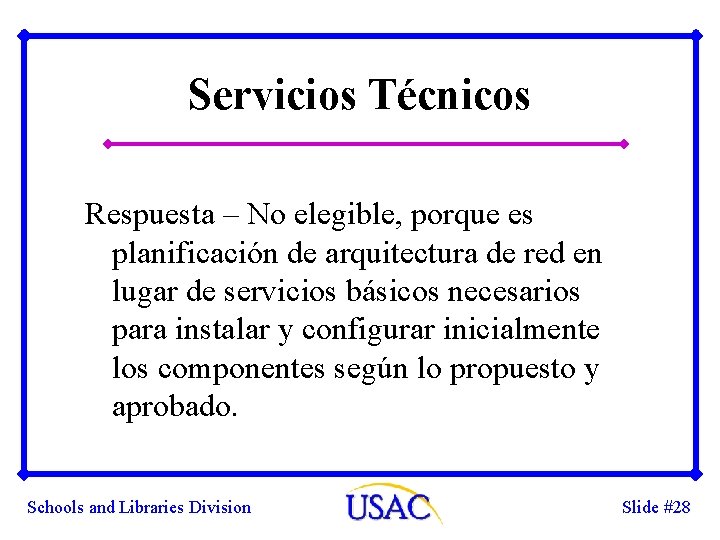 Servicios Técnicos Respuesta – No elegible, porque es planificación de arquitectura de red en