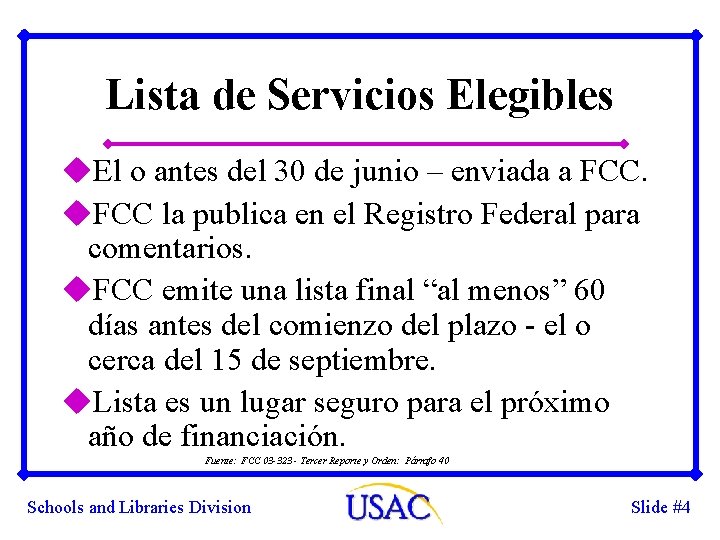 Lista de Servicios Elegibles u. El o antes del 30 de junio – enviada