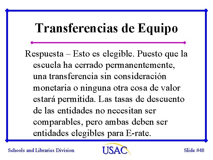 Transferencias de Equipo Respuesta – Esto es elegible. Puesto que la escuela ha cerrado