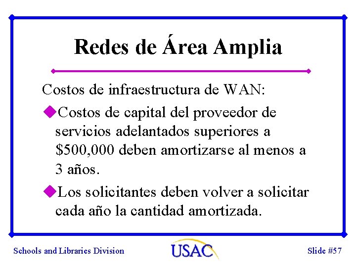 Redes de Área Amplia Costos de infraestructura de WAN: u. Costos de capital del