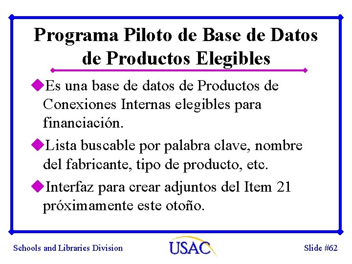 Programa Piloto de Base de Datos de Productos Elegibles u. Es una base de