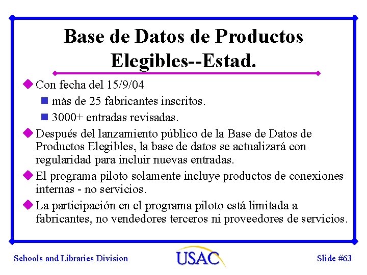 Base de Datos de Productos Elegibles--Estad. u Con fecha del 15/9/04 n más de