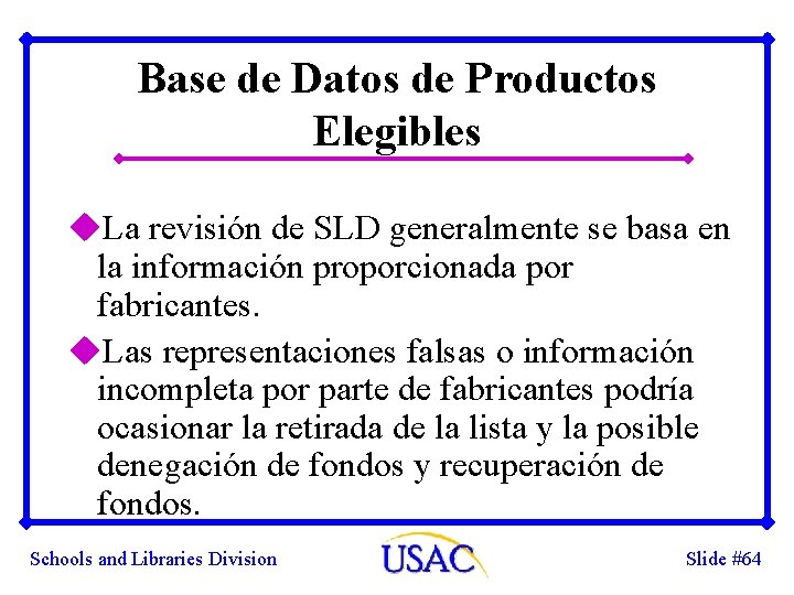 Base de Datos de Productos Elegibles u. La revisión de SLD generalmente se basa