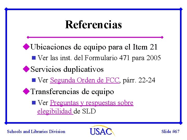 Referencias u. Ubicaciones de equipo para el Item 21 n Ver las inst. del