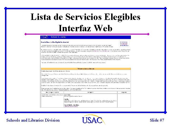 Lista de Servicios Elegibles Interfaz Web Schools and Libraries Division Slide #7 