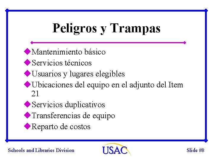 Peligros y Trampas u. Mantenimiento básico u. Servicios técnicos u. Usuarios y lugares elegibles