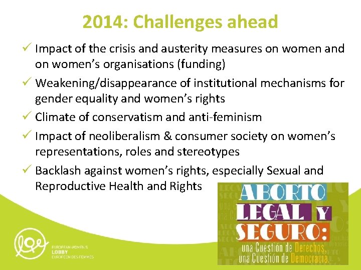 2014: Challenges ahead ü Impact of the crisis and austerity measures on women and