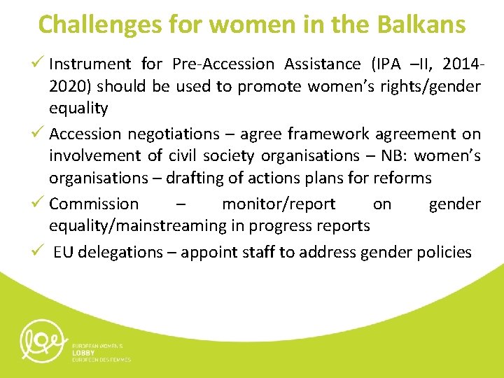 Challenges for women in the Balkans ü Instrument for Pre-Accession Assistance (IPA –II, 20142020)