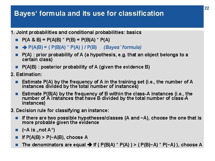 Bayes‘ formula and its use for classification 1. Joint probabilities and conditional probabilities: basics