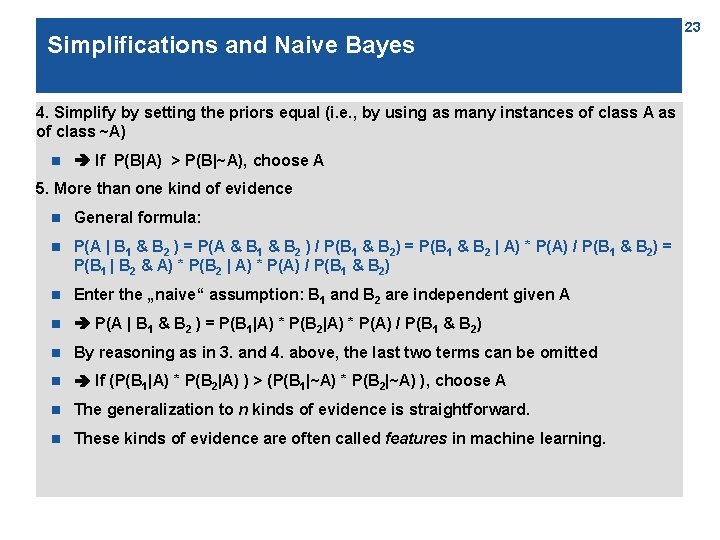 Simplifications and Naive Bayes 4. Simplify by setting the priors equal (i. e. ,