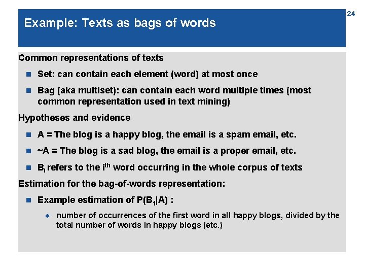 Example: Texts as bags of words Common representations of texts n Set: can contain