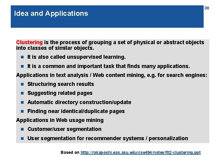 Idea and Applications 30 Clustering is the process of grouping a set of physical