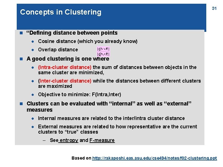 Concepts in Clustering n n n 31 “Defining distance between points l Cosine distance