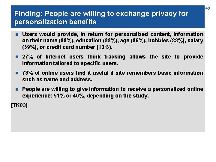 Finding: People are willing to exchange privacy for personalization benefits n Users would provide,